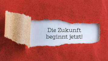 Die Zukunft beginnt jetzt!
