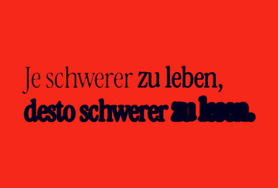 Der Text lautet: „Je schwerer zu leben, desto schwerer zu leben.“