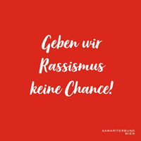 Rotes Bild mit weißer Schrift: Geben wir Rassisumus keine Chance!