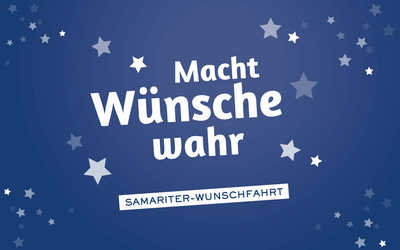 Macht Wünsche wahr - Samariter-Wunschfahrt.
